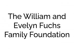 The William and Evelyn Fuchs Family Foundation